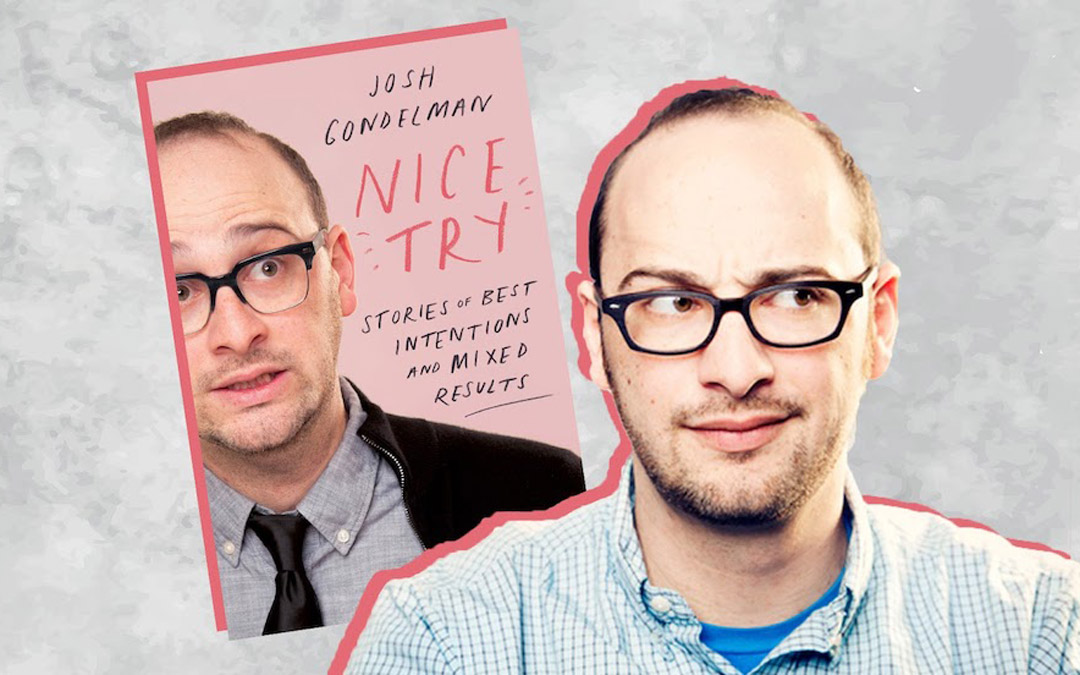 Josh Gondelman's new book is "Nice Try: Stories of Best Intentions and Mixed Results." (Photo by Mindy Tucker)