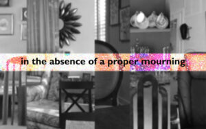 In the Absence of a Proper Mourning