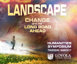 Loyola University Maryland Humanities Symposium 2022 Keynote Address