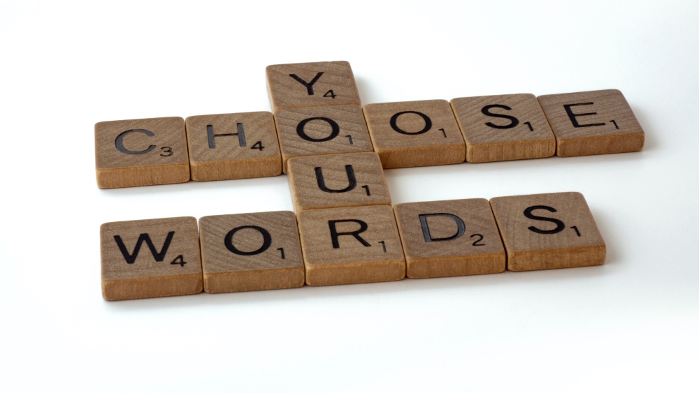 choose your words