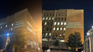 Messages reading "Glory To Our Martyrs" and "Divestment From Zionist Genocide Now" were projected onto the side of a building at George Washington University
