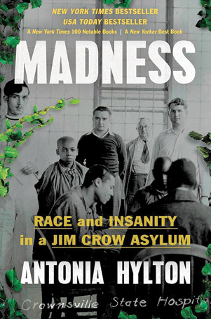 Madness: Race and Insanity in a Jim Crow Asylum