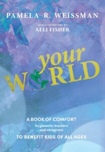 Your World by Pamela R. Weissman